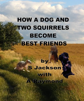 HowADogAndTwoSquirrelsBecomeBestFriendsSMALL2016